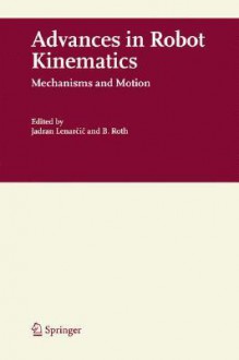 Advances in Robot Kinematics: Mechanisms and Motion - Jadran Lenarčič