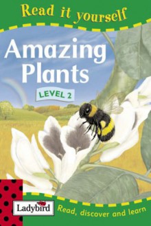 Amazing Plants (Read It Yourself) - Lorraine Horsley