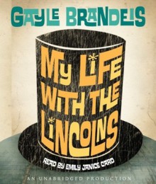 My Life with the Lincolns (Audio) - Gayle Brandeis, Emily Janice Card