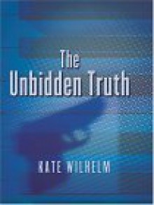 The Unbidden Truth (Barbara Holloway #8) - Kate Wilhelm