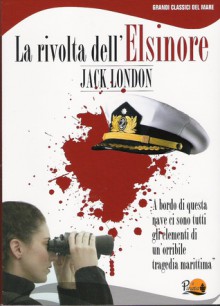 La rivolta dell'Elsinore - Jack London