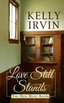 Love Still Stands - Kelly Irvin