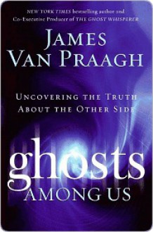 Ghosts Among Us - James Van Praagh