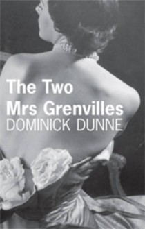 The Two Mrs. Grenvilles - Dominick Dunne