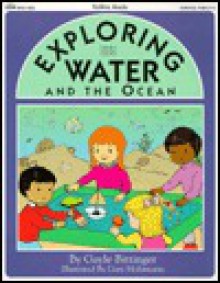 Exploring Water and the Ocean - Gayle Bittinger