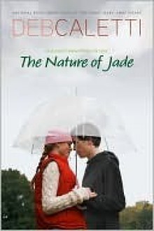 Nature of Jade - Deb Caletti