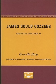 James Gould Cozzens (American Writers 58: Pamphlets on American Writers) - Granville Hicks