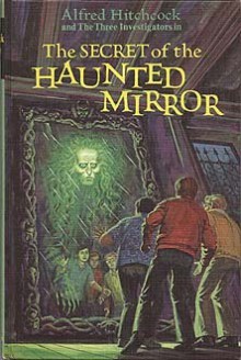 The Secret of the Haunted Mirror (Alfred Hitchcock and The Three Investigators, #21) - M.V. Carey