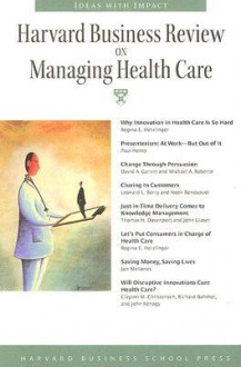 Harvard Business Review on Managing Health Care - Harvard Business School Press, Harvard Business School Press