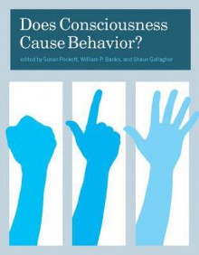 Does Consciousness Cause Behavior? - Susan Pockett