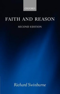 Faith and Reason - Richard Swinburne