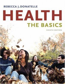 Health: The Basics (8th Edition) - Rebecca J. Donatelle
