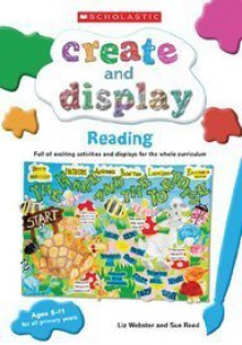 Reading: Full of Exciting Activities and Displays for the Whole Curriculum. Liz Webster and Sue Reed - Webster, Liz Webster