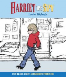 Harriet the Spy - Louise Fitzhugh, Anne Bobby