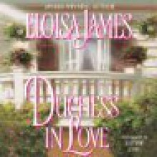 Duchess in Love - Eloisa James, Justine Eyre