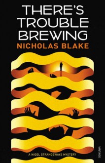 There's Trouble Brewing - Nicholas Blake