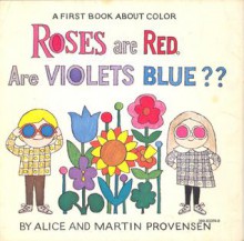 Roses are Red, Are Violets Blue?? - Alice Provensen, Martin Provensen