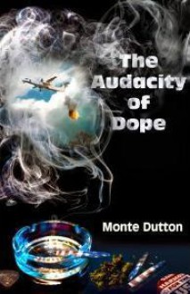 The Audacity of Dope - Monte Dutton