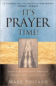 It's Prayer Time: Prayer and Spiritual Warfare from the African-American Perspective - Mark Pollard