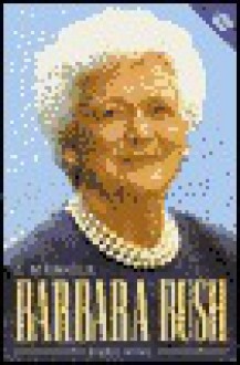 Barbara Bush: A Memoir Vol.1 - Barbara Bush