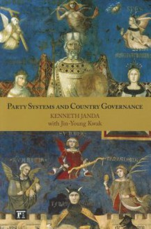 Party Systems and Country Governance - Kenneth Janda, Jin-Young Kwak