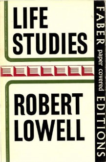 Life Studies - Robert Lowell