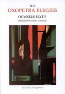 The Oxopetra Elegies - Odysseus Elytis, Odysseas Elytڶes, Odysseas Elyte&#x304;s