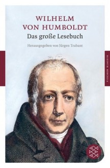 Das Große Lesebuch - Alexander von Humboldt, Oliver Lubrich