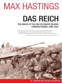 Das Reich: The March of the 2nd SS Panzer Division Through France, June 1944 - Max Hastings