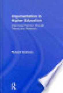 Argumentation in Higher Education: Improving Practice Through Theory and Research - Andrews Richard, Andrews Richard