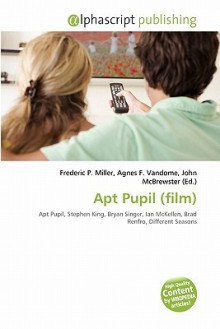 Apt Pupil (Film) - Agnes F. Vandome, John McBrewster, Sam B Miller II