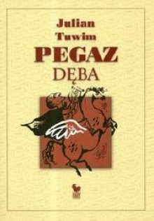 Pegaz dęba czyli panopticum poetyckie - Julian Tuwim