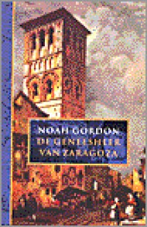 De geneesheer van Zaragoza - Noah Gordon