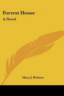 Forrest House - Mary Jane Holmes