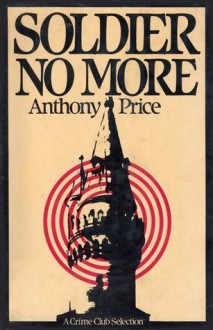 Soldier No More - Anthony Price