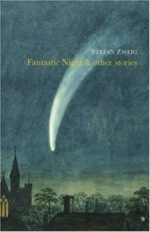 Fantastic Night & Other Stories - Stefan Zweig