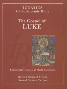 The Gospel of Luke (2nd Ed.): Ignatius Catholic Study Bible - Scott Hahn