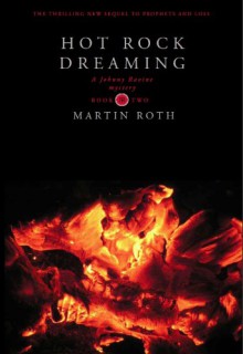 Hot Rock Dreaming (A Johnny Ravine Mystery) - Martin Roth