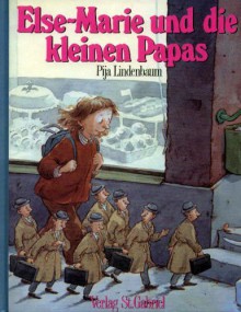 Else-Marie und die kleinen Papas - Pija Lindenbaum, Senta Kapoun