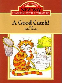 A Good Catch!: And Other Stories (New Way: Learning With Literature (Red Level)) - Nina O'Connell