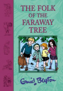 The Folk of the Faraway Tree - Enid Blyton