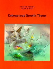 Endogenous Growth Theory - Philippe Aghion