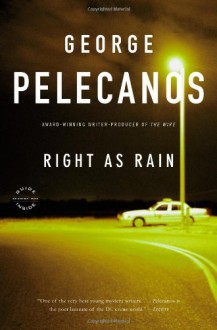 Right As Rain: A Derek Strange Novel (Derek Strange Novels) - George P. Pelecanos