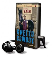 Ghetto Cowboy [With Earbuds] - G. Neri, J.D. Jackson