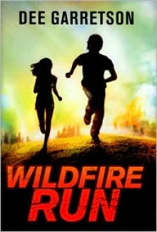 Wildfire Run - Dee Garretson