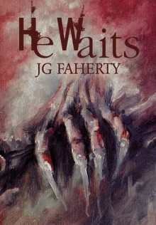 He Waits - J.G. Faherty
