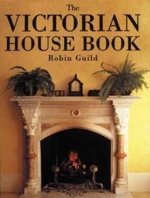 The Victorian House Book - Robin Guild