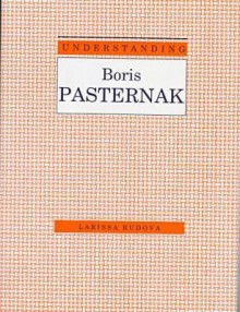 Understanding Boris Pasternak (Understanding Modern European and Latin American Literature) - Larissa Rudova, James Hardin