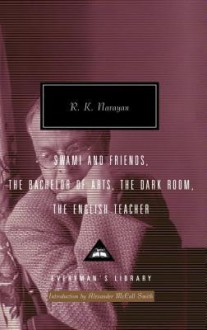 Swami and Friends, The Bachelor of Arts, The Dark Room, The English Teacher - R.K. Narayan