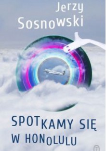 Spotkamy się w Honolulu - Jerzy Sosnowski